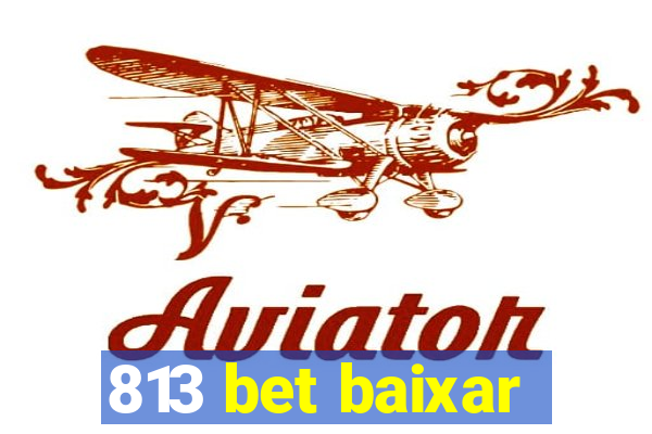 813 bet baixar