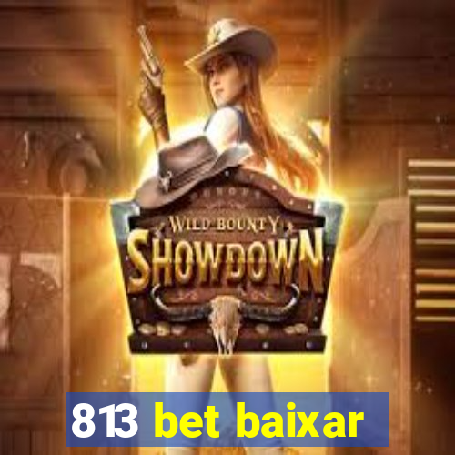 813 bet baixar