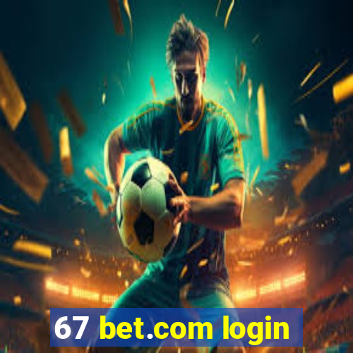 67 bet.com login