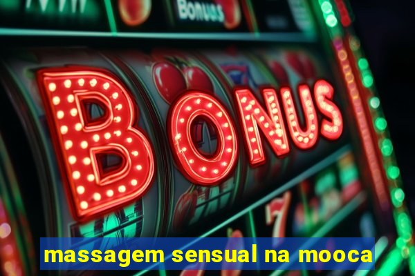 massagem sensual na mooca