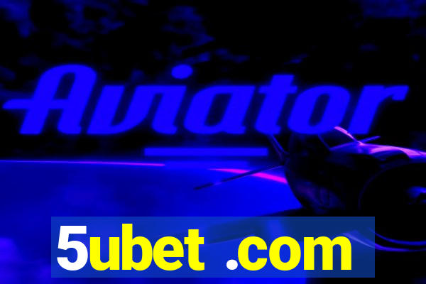 5ubet .com