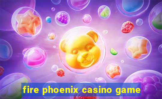 fire phoenix casino game