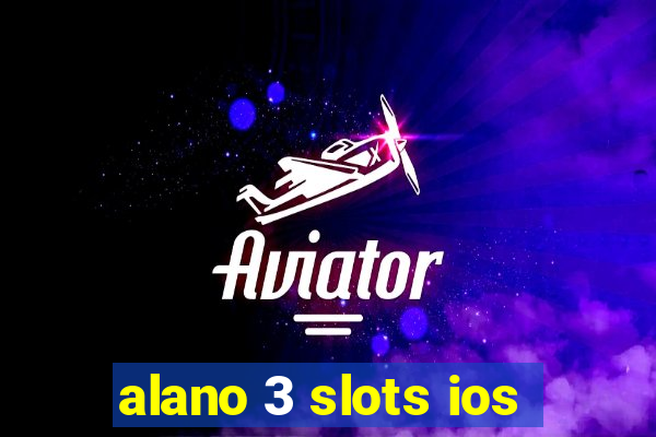 alano 3 slots ios