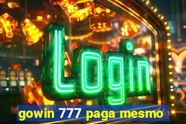 gowin 777 paga mesmo