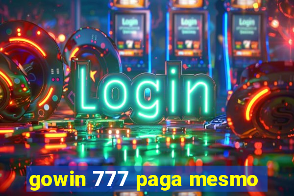 gowin 777 paga mesmo