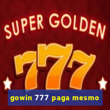 gowin 777 paga mesmo