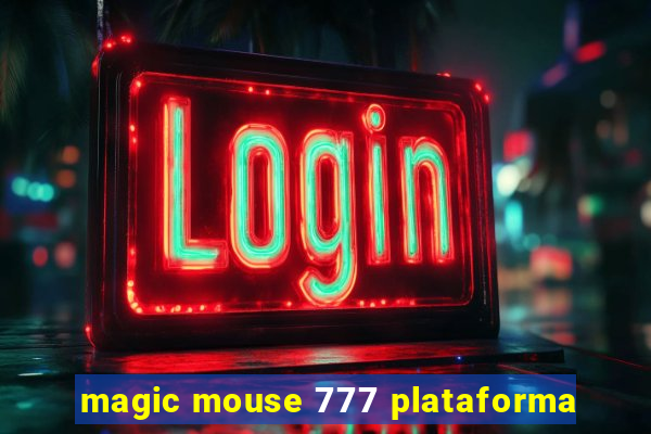 magic mouse 777 plataforma