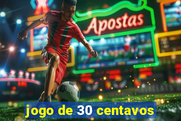 jogo de 30 centavos