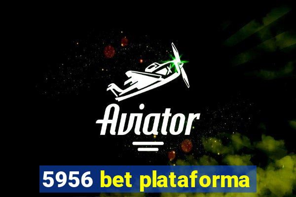 5956 bet plataforma