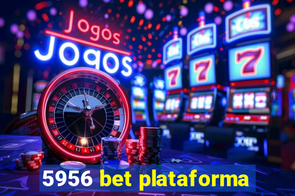 5956 bet plataforma