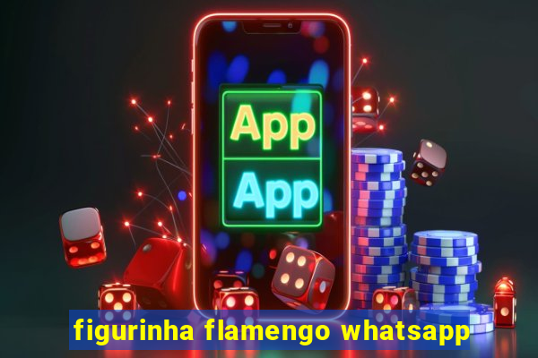 figurinha flamengo whatsapp