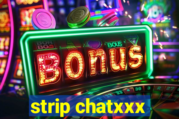 strip chatxxx