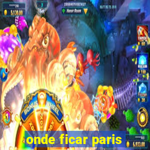 onde ficar paris