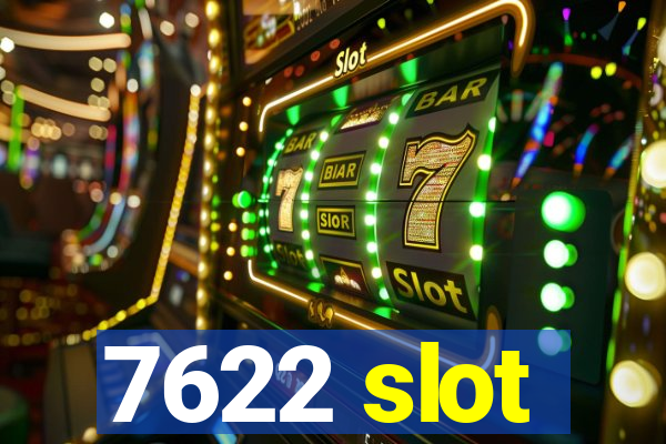 7622 slot