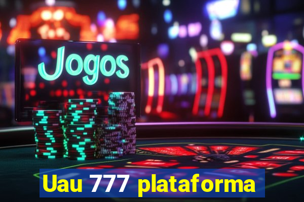 Uau 777 plataforma