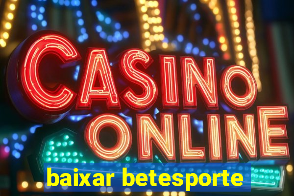 baixar betesporte