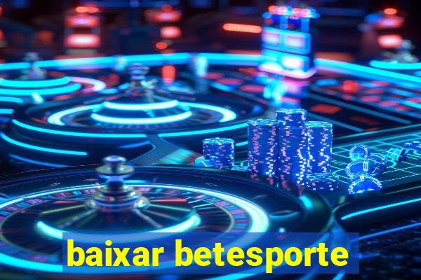 baixar betesporte