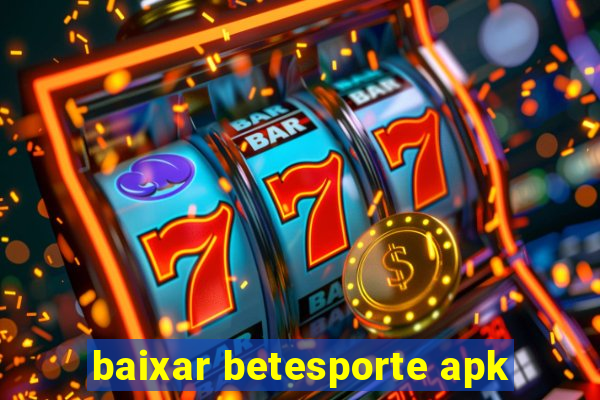 baixar betesporte apk