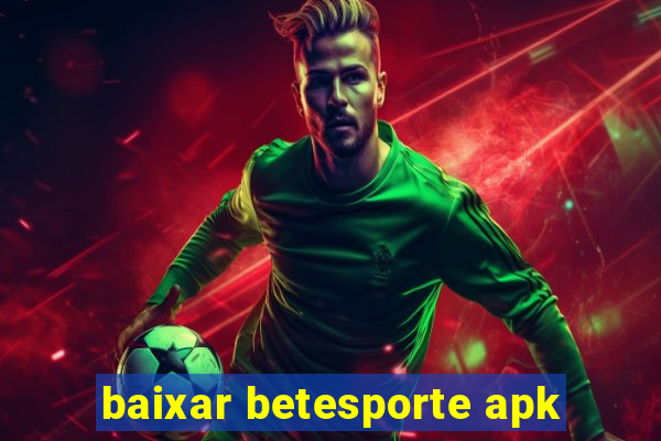 baixar betesporte apk