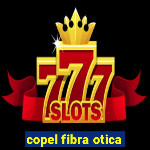 copel fibra otica