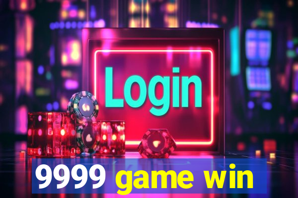 9999 game win