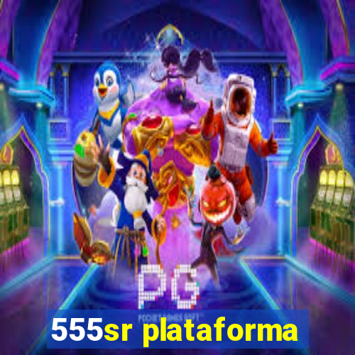 555sr plataforma