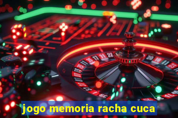 jogo memoria racha cuca