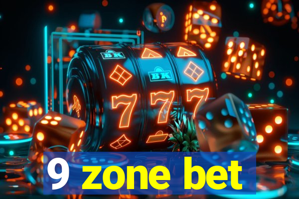 9 zone bet