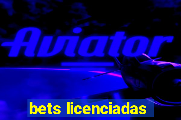 bets licenciadas