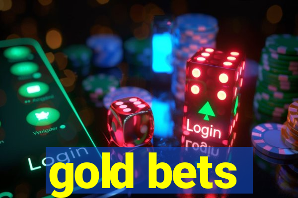 gold bets