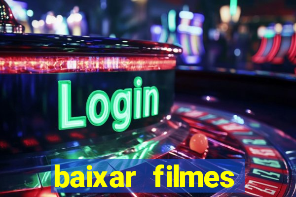 baixar filmes torrents dublados