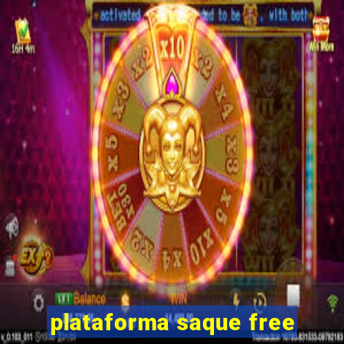 plataforma saque free