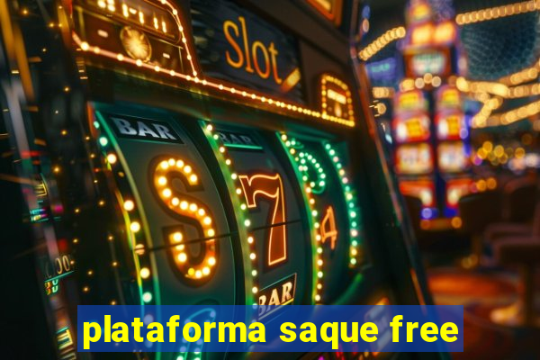 plataforma saque free