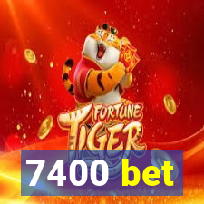 7400 bet