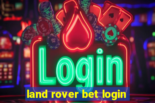 land rover bet login