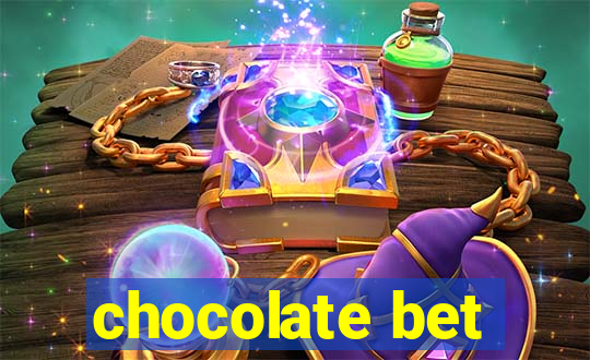 chocolate bet