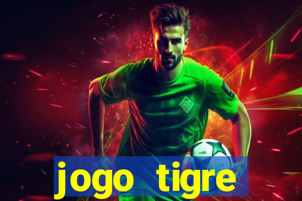 jogo tigre plataforma nova