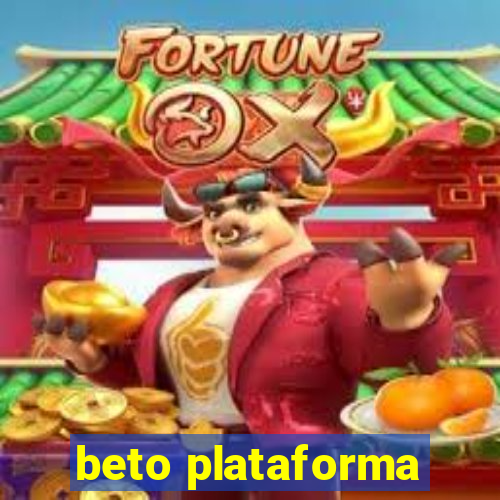 beto plataforma