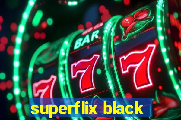 superflix black