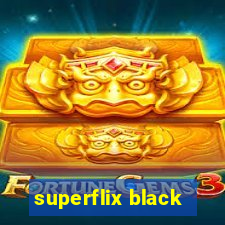 superflix black