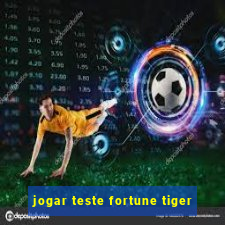 jogar teste fortune tiger