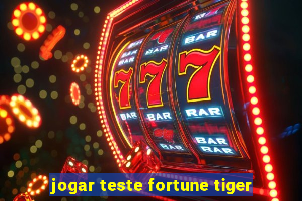 jogar teste fortune tiger