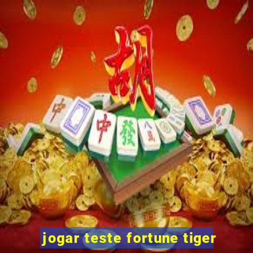 jogar teste fortune tiger