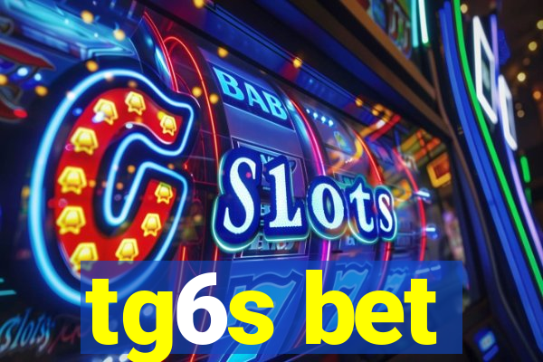 tg6s bet