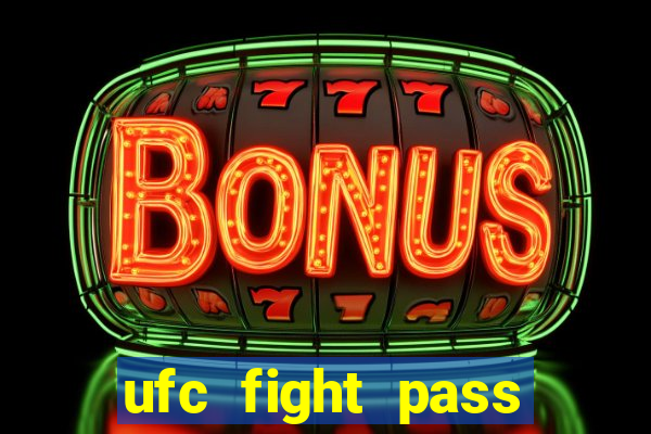 ufc fight pass assistir online