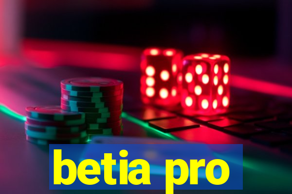 betia pro