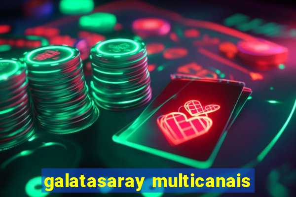 galatasaray multicanais