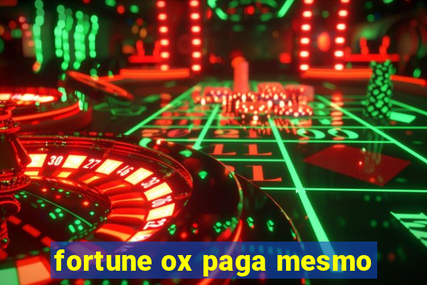 fortune ox paga mesmo