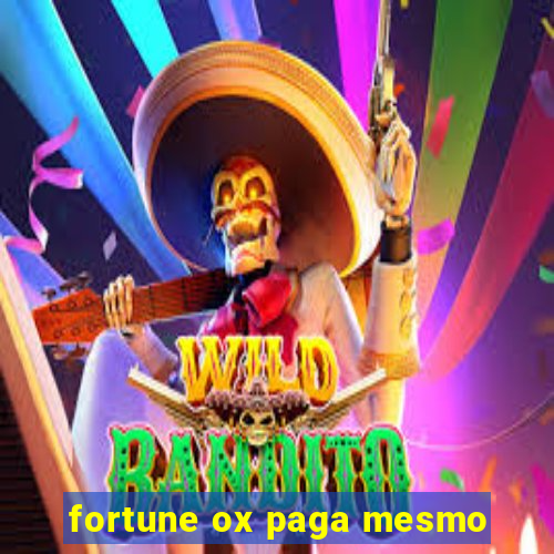 fortune ox paga mesmo