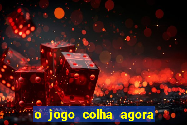 o jogo colha agora paga mesmo